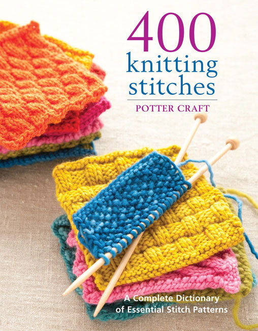 400 knitting stitches - A complete dictionary of essential stitch patterns.