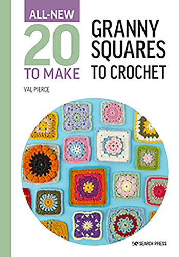20 To Make Granny Squares to Crochet - Val Pierce