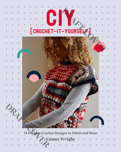 C.I.Y - Crochet It Yourself by Emma Wright