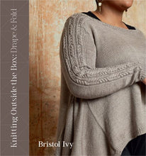 Knitting outside the box: Fold and Drape by Bristol Ivy
