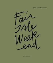 Fair Isle Weekend by Mary Jane Mucklestone