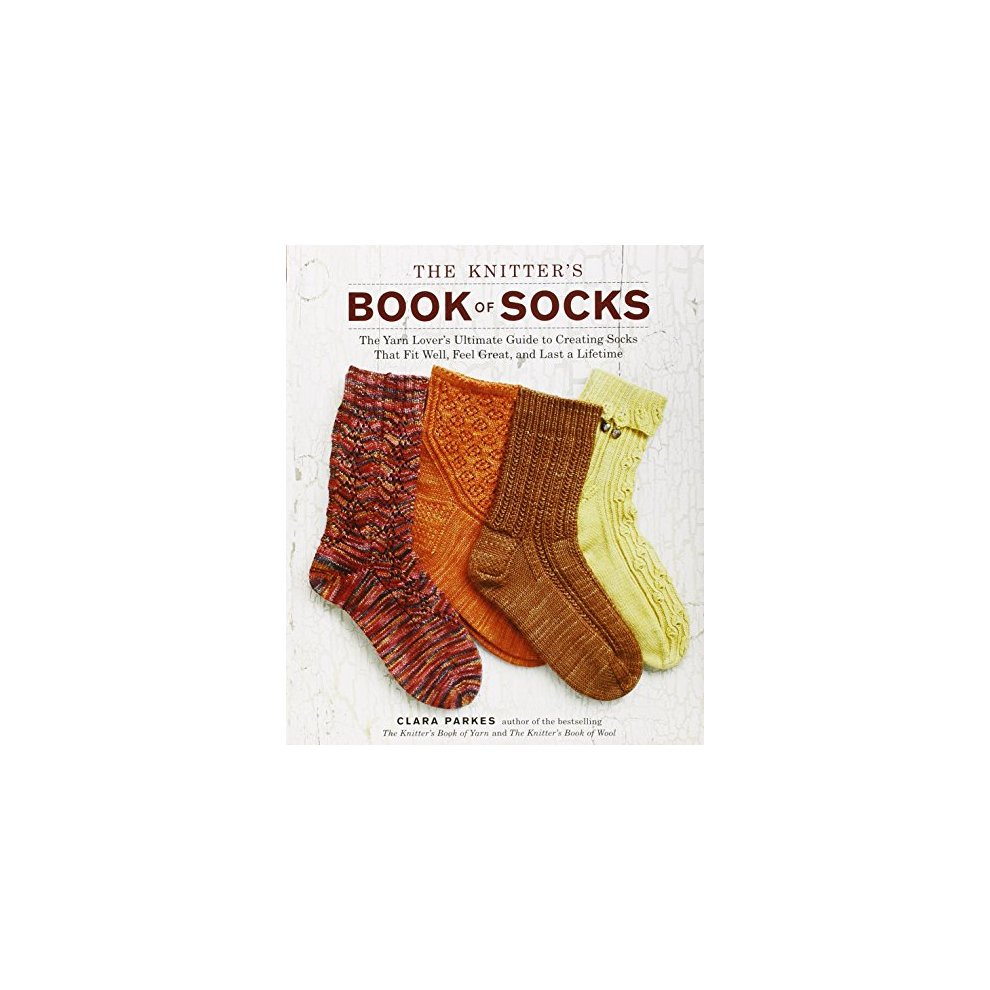 The Knitter's Book of Socks by Clara Parks