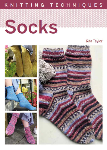 Knitting Techniques - Socks - Rita Taylor