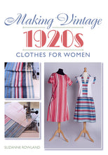 Making Vintage 1920s Clothes for Women by Suzanne Rowland