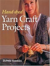 Hand-dyed yarn craft projects by Debbie Tomkies