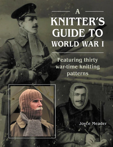A Knitter's Guide to World War 1 by Joyce Meader