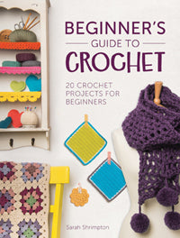 Beginner's guide to crochet by Sarah Shrimpton