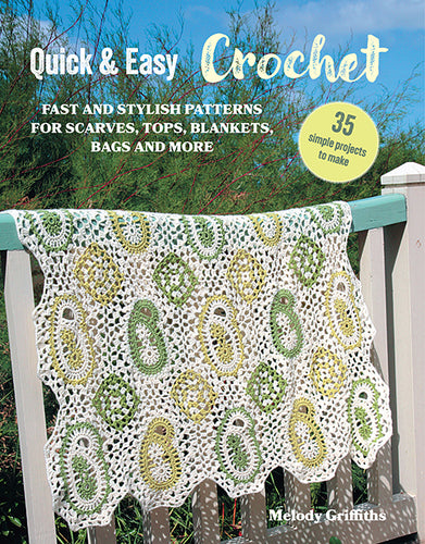 Quick & Easy crochet: 35 simple projects to make.