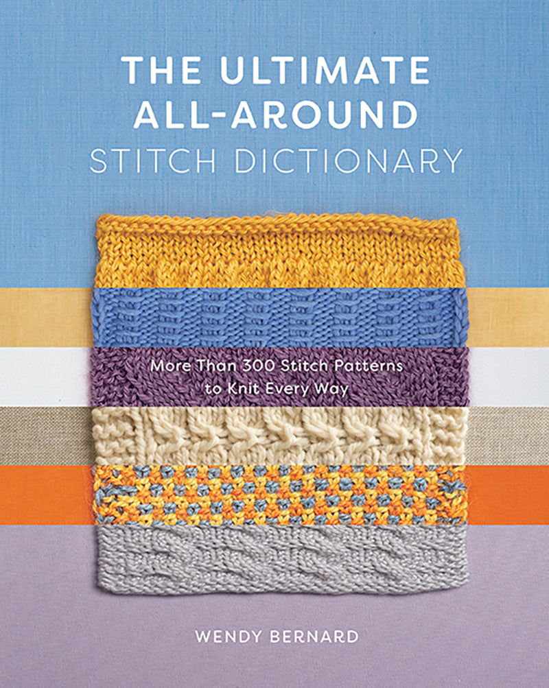 The Ultimate all Around Stitch Dictionary by Wendy Bernard