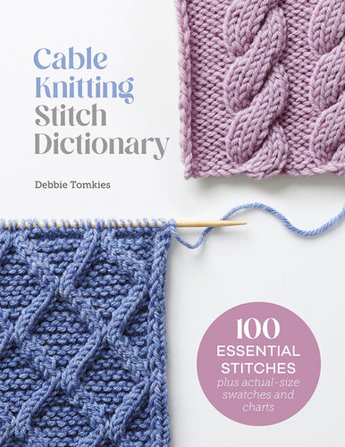 Cable Knitting Stitch Dictionary by Debbie Tomkies