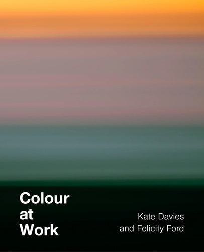 Colour at Work by Kate Davies and Felicity Ford