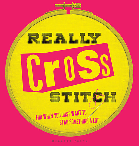 Really Cross Stitch by Rayna Fahey