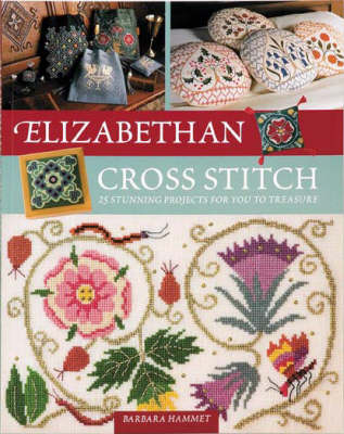 Elizabethan Cross Stitch - Barbara Hammet