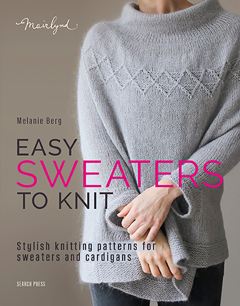 Easy Sweaters to Knit by Melanie Berg