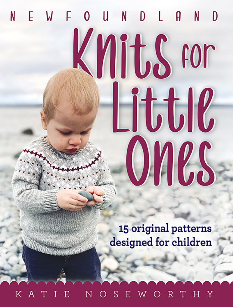 Newfoundland Knits for Little Ones by Katie Noseworthy