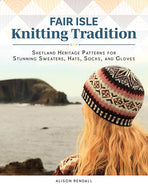 Fair Isle Knitting Tradition by Alison Rendall