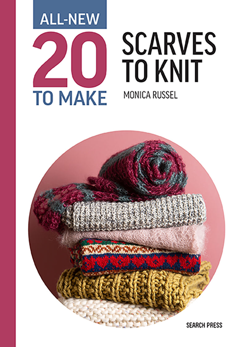 All New Twenty to Make: Scarves to Knit by Monica Russel