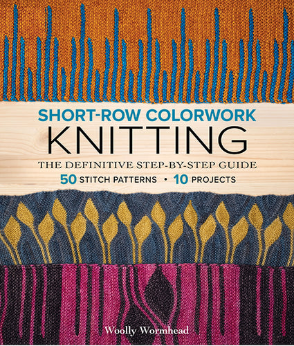 Short-Row Colourwork Knitting - by Woolly Wormhead