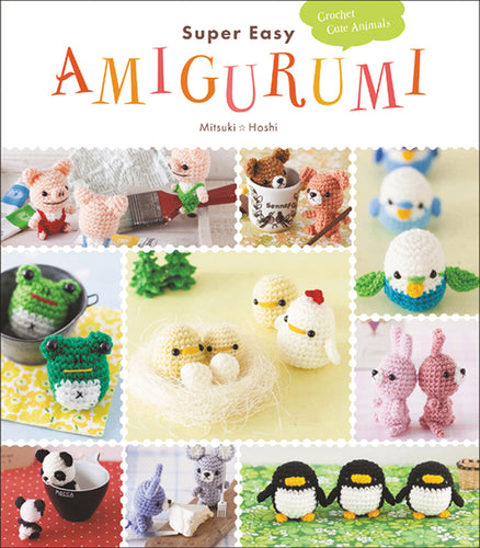 Super Easy Amigurumi by Mitsuki Hoshi