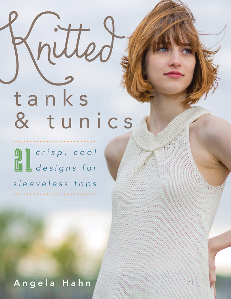 Knitted Tanks and Tunics by Angela Hahn