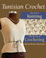 Tunisian Crochet by Sharon Hernes Silverman