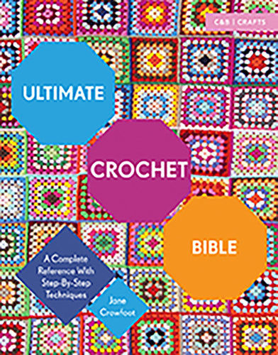 Ultimate Crochet Bible by Jane Crowfoot