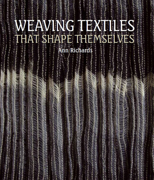 Weaving Textiles that Shape Themselves by Ann Richards