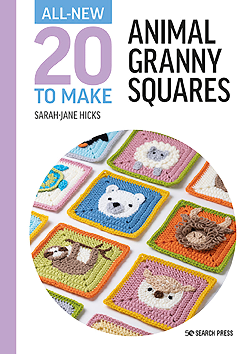 20 to Make: Granny Square Animals by Sarah-Jane Hicks