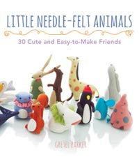 Little Needle-Felt Animals by Gretel Parker