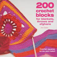 200 crochet blocks for blankets, throws and afghans by Jan Eaton