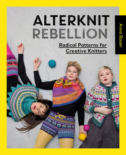 Alterknit Rebellion by Ann Bauer