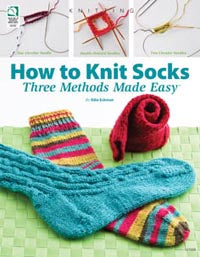 How to Knit Socks: Three methods made easy -  by Edie Eckman