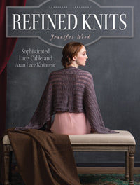 Refined Knits by Jennifer Wood