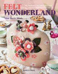 Felt Wonderland by Lisa Marie Olson