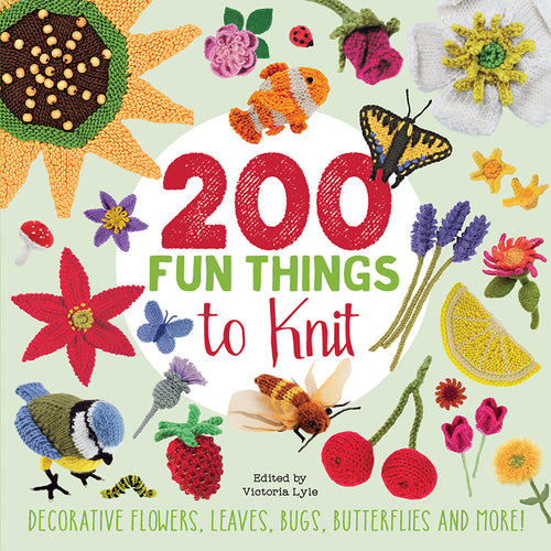 200 Fun Things to Knit by Lesley Stanfield and Jessica Polka