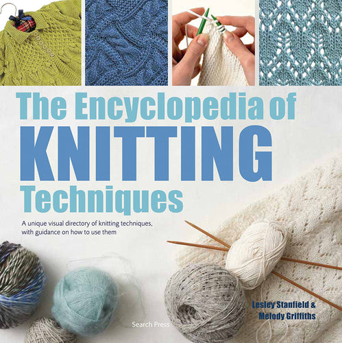 Encyclopedia of Knitting Techniques by Lesley Stamfield and Melody Griffiths