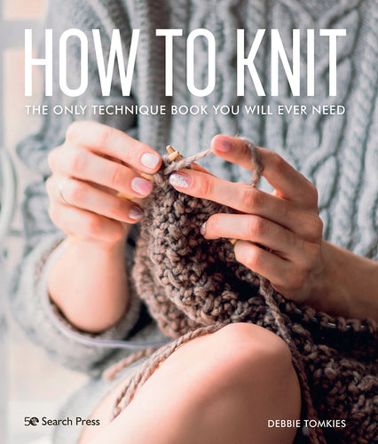 How To Knit by Debbie Tomkies