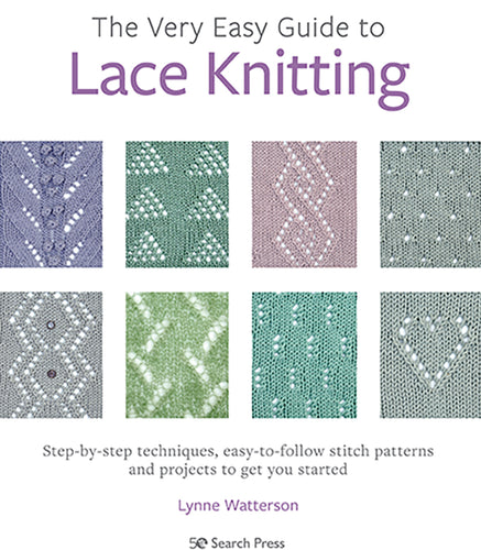 The Very Easy Guide to Lace Knitting by Lynne Watterson