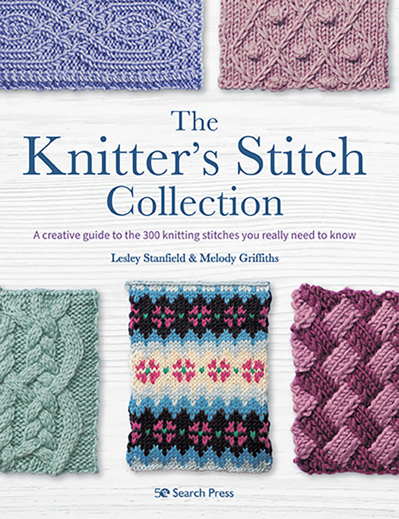 The knitter's stitch collection by Lesley Stanfield and Melody Griffiths