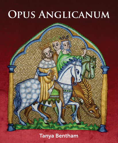 Opus Anglicanum by Tanya Bentham