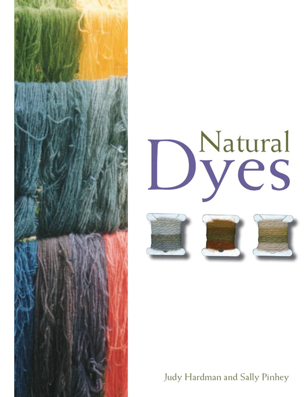Natural Dyes by Judy Hardmand and Sally PInhey