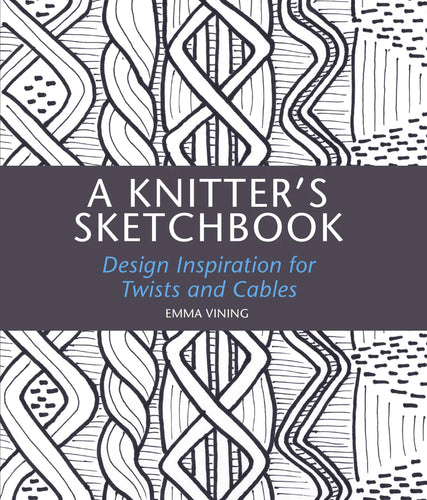 A Knitter's Sketchbook - Emma Vining