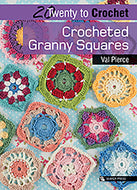 20 to Make - Crocheted Granny Squares by Val Pierce