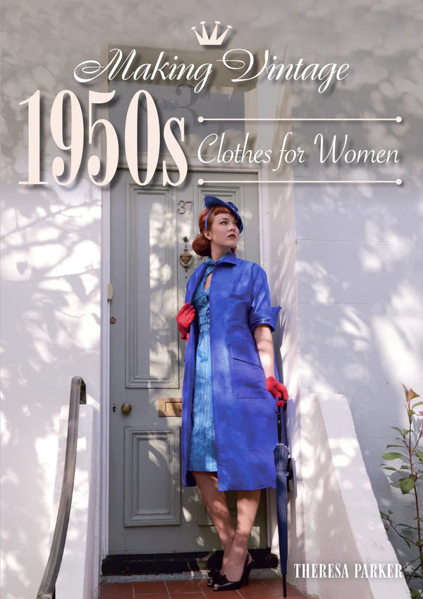 Making Vintage 1950s Clothes for Women - Theresa Parker Ewe and Ply Making Vintage 1950s Clothes for Women - Theresa Parker Ewe and Ply