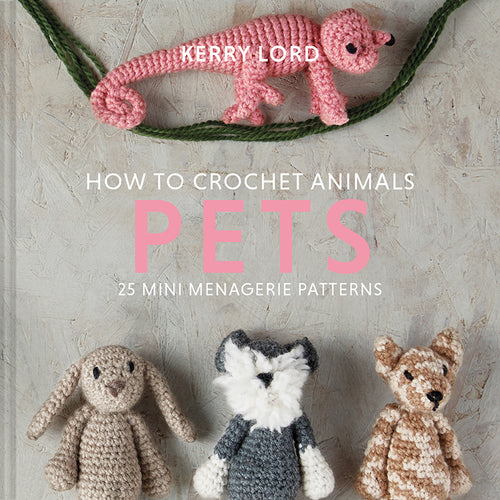 How to crochet animals: Pets by Kerry Lord