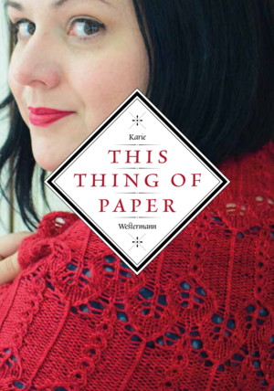 This Thing of Paper by Karie Westermann